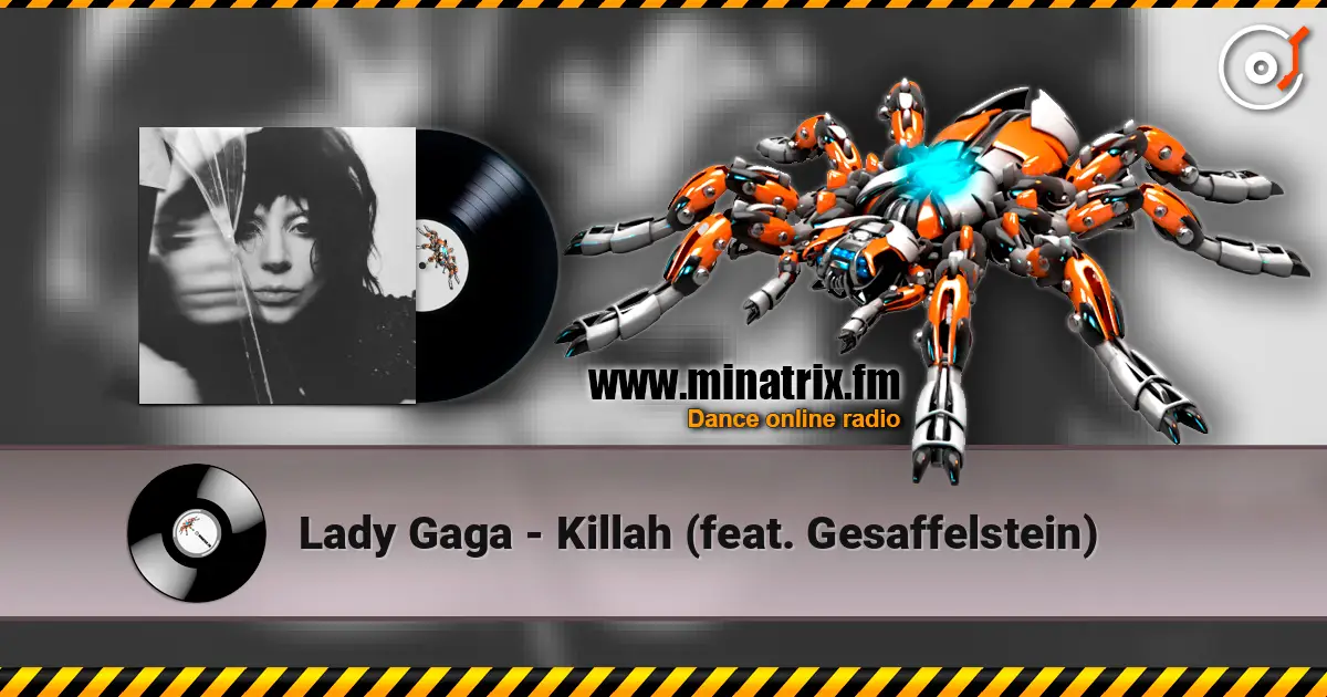 Lady Gaga - Killah (feat. Gesaffelstein) 高品质在线收听 | Minatrix.FM