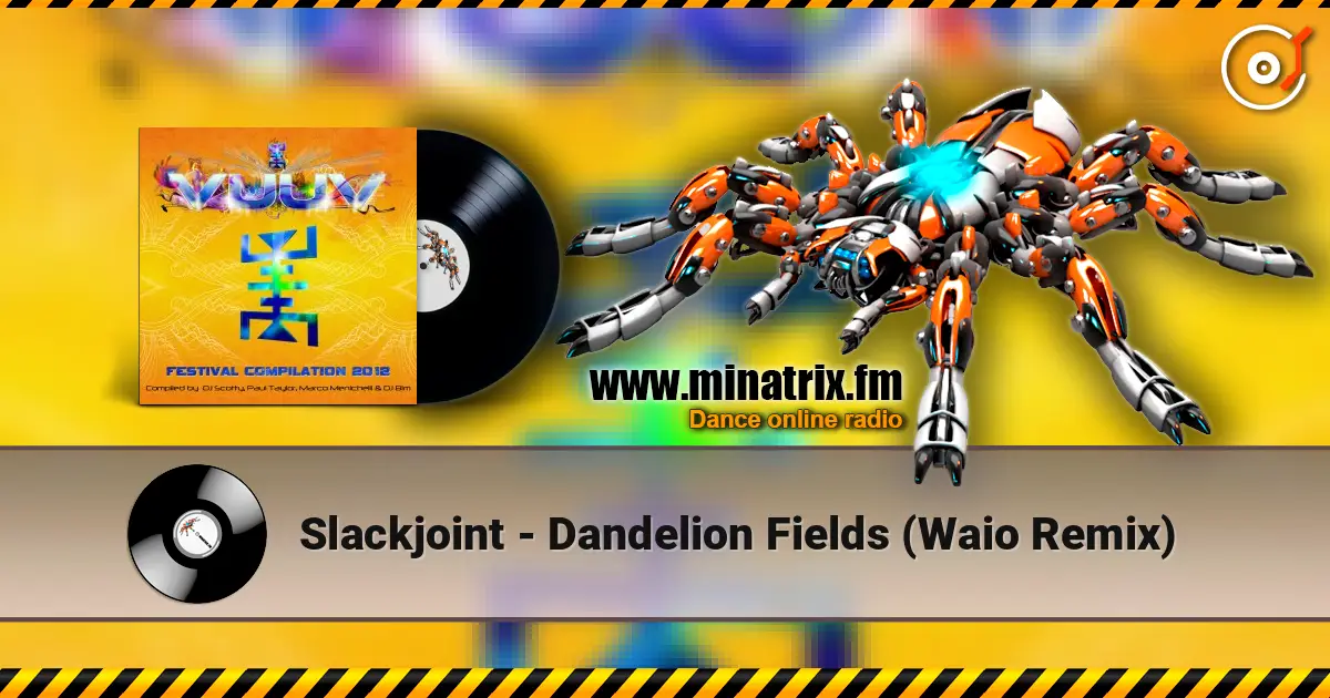 Slackjoint - Dandelion Fields (Waio Remix) 高品质在线收听 | Minatrix.FM