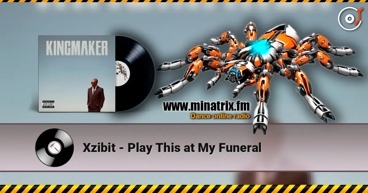 Xzibit - Play This at My Funeral 高品质在线收听 | Minatrix.FM