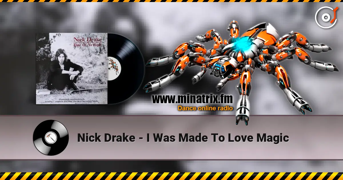 Nick Drake - I Was Made To Love Magic 高品质在线收听 | Minatrix.FM