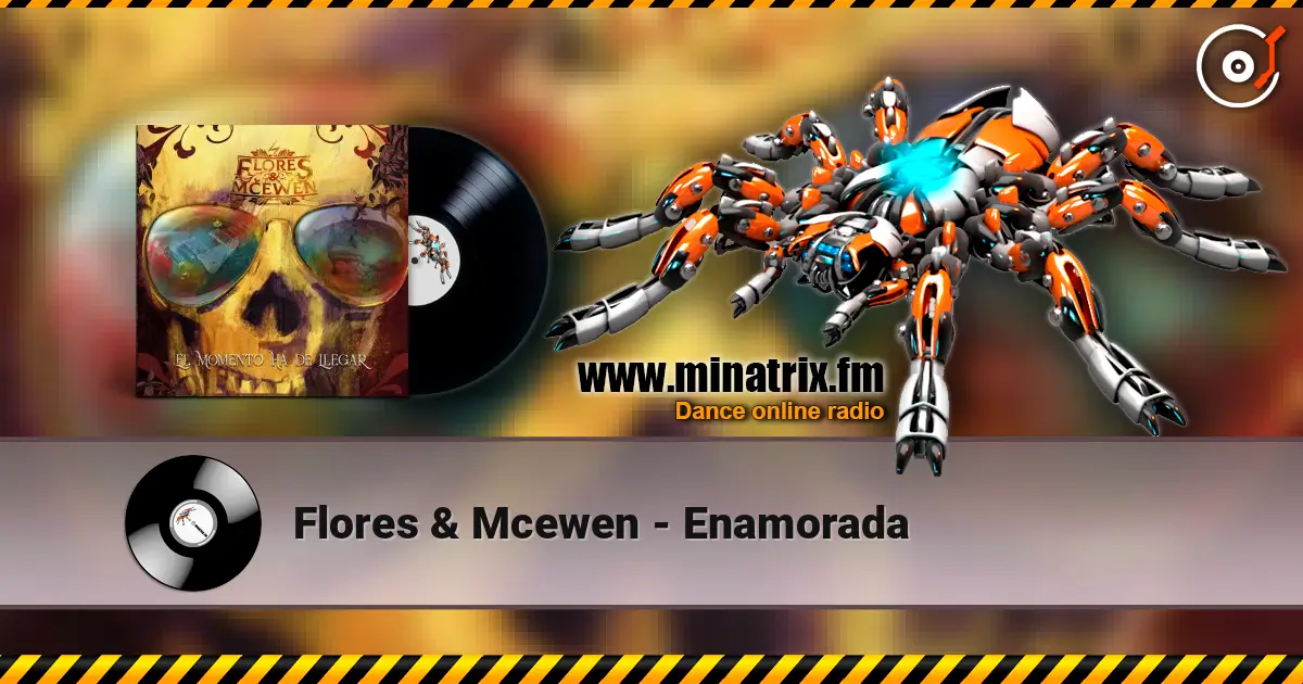 Flores & Mcewen - Enamorada 高品质在线收听 | Minatrix.FM