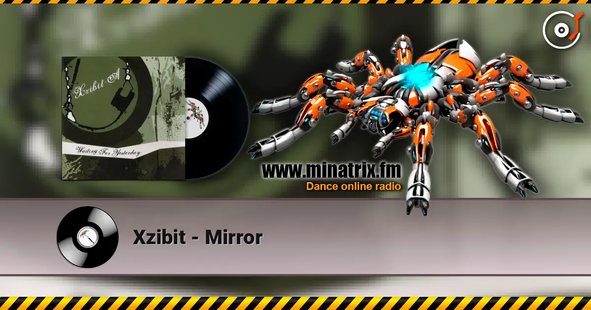 Xzibit - Mirror 高品质在线收听 | Minatrix.FM