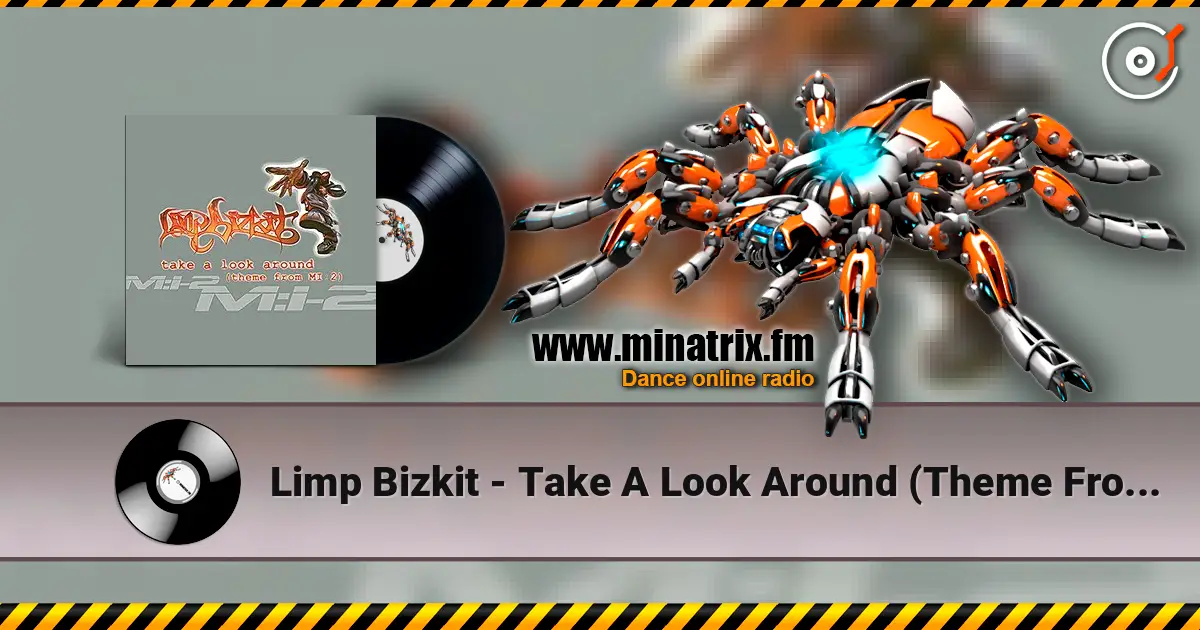 Limp Bizkit - Take A Look Around (Theme From MI- 2) (Radio Edit) 高品质在线收听 | Minatrix.FM