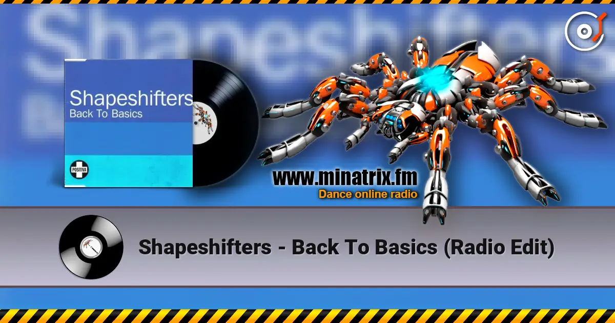 Shapeshifters - Back To Basics (Radio Edit) 高品质在线收听 | Minatrix.FM