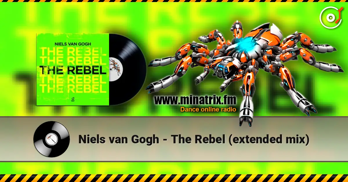 Niels van Gogh - The Rebel (extended mix) 高品质在线收听 | Minatrix.FM