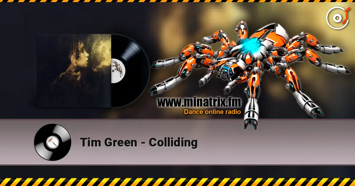 Tim Green - Colliding 高品质在线收听 | Minatrix.FM