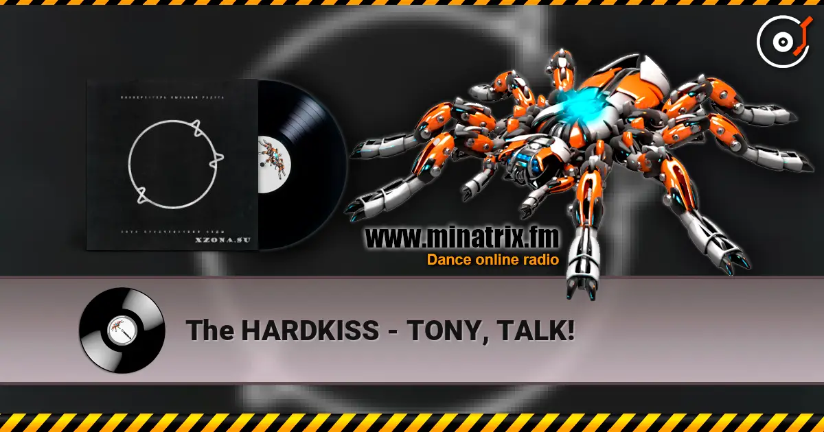 The HARDKISS - TONY, TALK! 高品质在线收听 | Minatrix.FM
