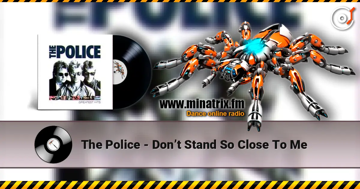 The Police - Don’t Stand So Close To Me 高品质在线收听 | Minatrix.FM