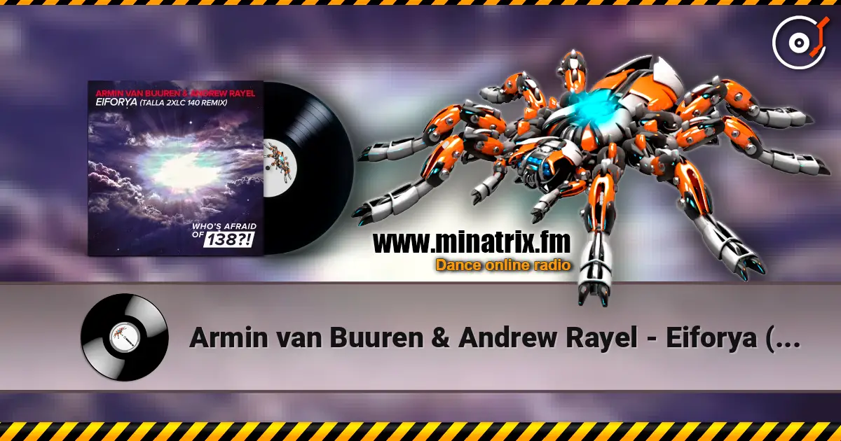 Armin van Buuren & Andrew Rayel - Eiforya (Mix) 高品质在线收听 | Minatrix.FM