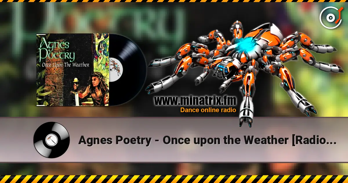 Agnes Poetry - Once upon the Weather [Radio Edit] 高品质在线收听 | Minatrix.FM