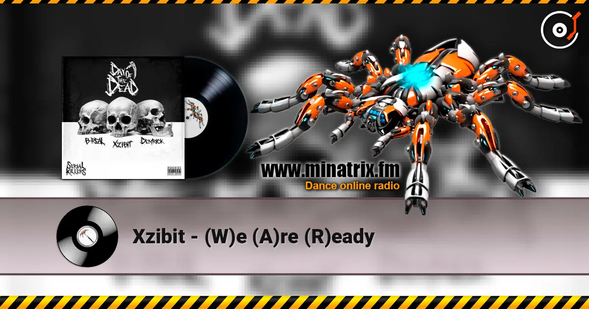 Xzibit - (W)e (A)re (R)eady 高品质在线收听 | Minatrix.FM