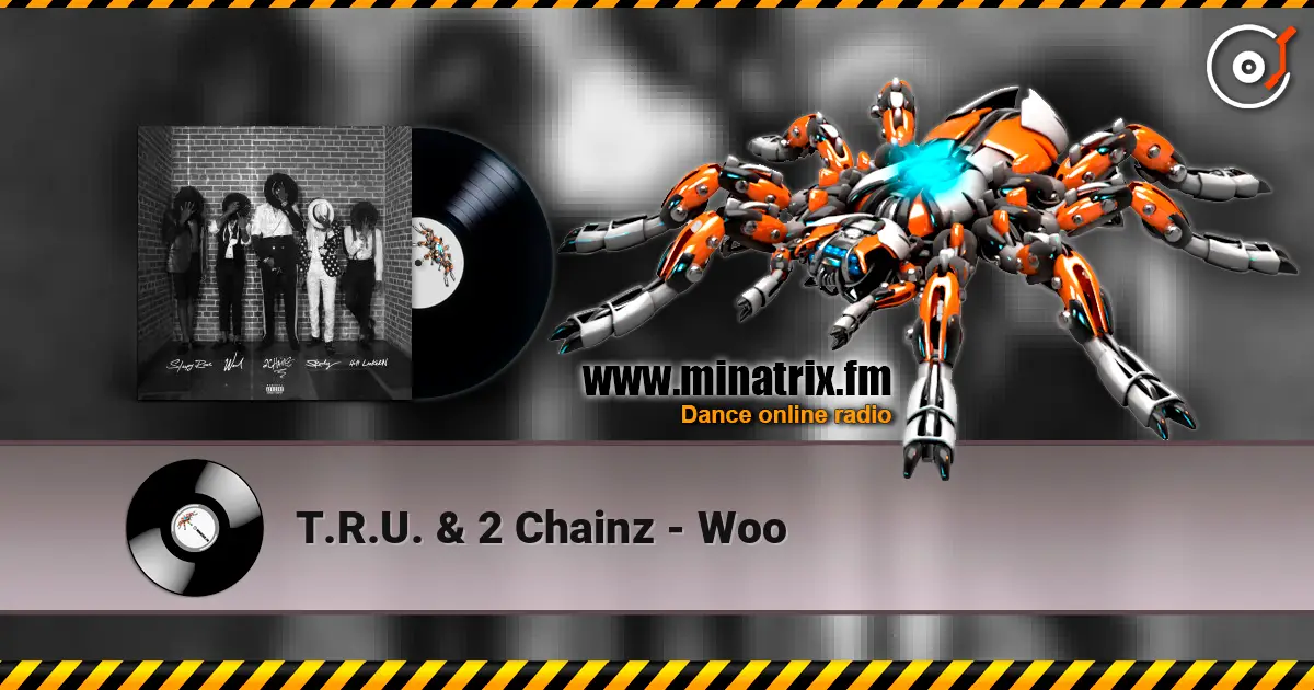 T.R.U. & 2 Chainz - Woo 高品质在线收听 | Minatrix.FM