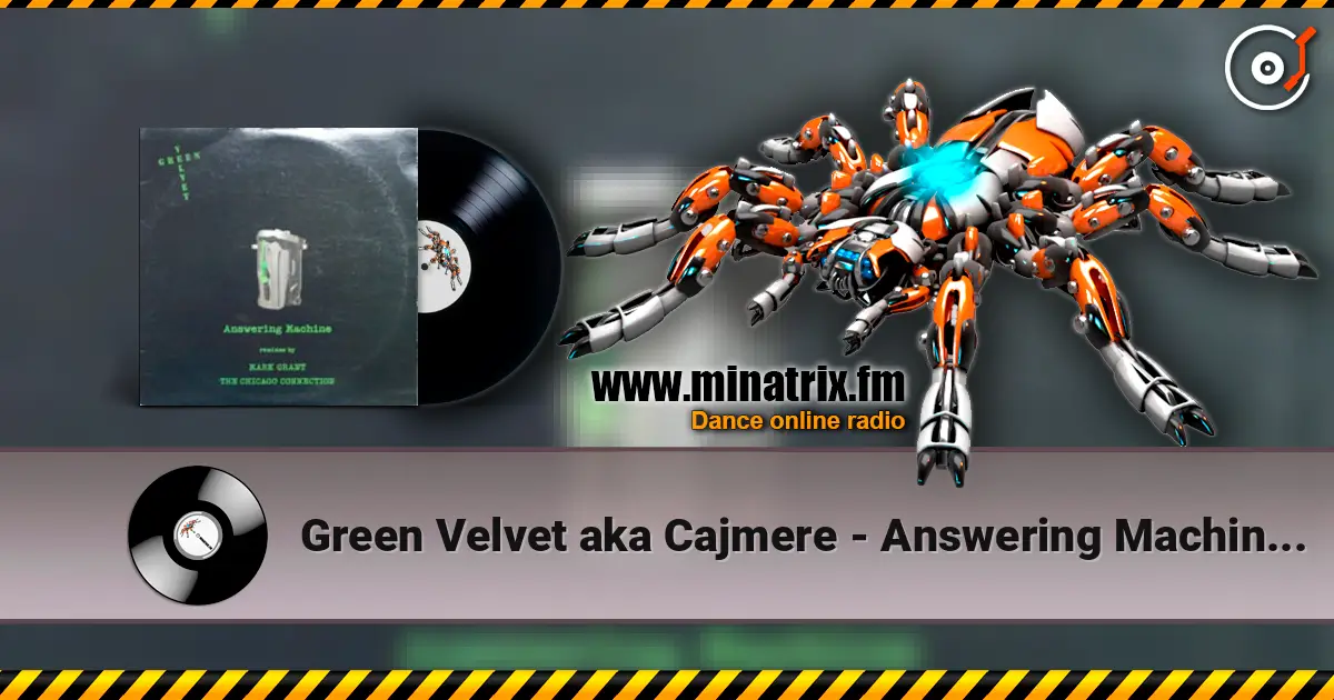 Green Velvet aka Cajmere - Answering Machine (Chicago Connection Dub) 高品质在线收听 | Minatrix.FM