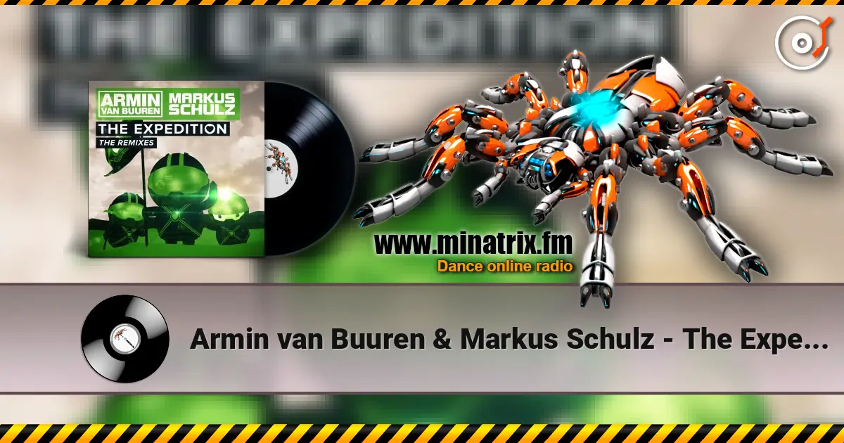 Armin van Buuren & Markus Schulz - The Expedition 高品质在线收听 | Minatrix.FM