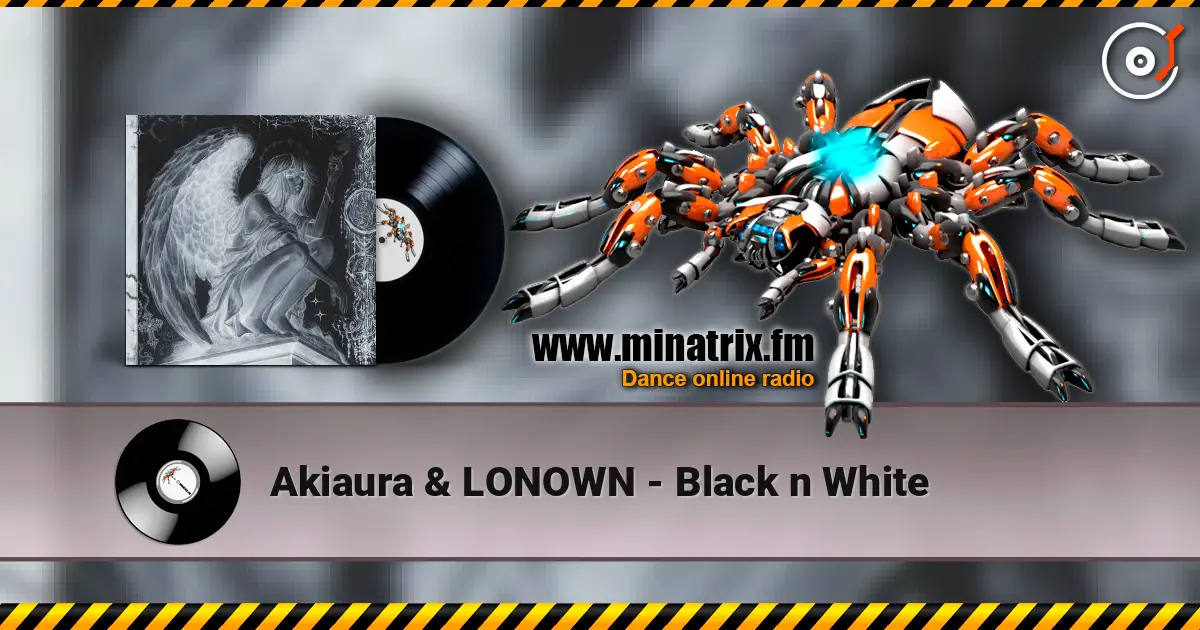 Akiaura & LONOWN - Black n White 高品质在线收听 | Minatrix.FM