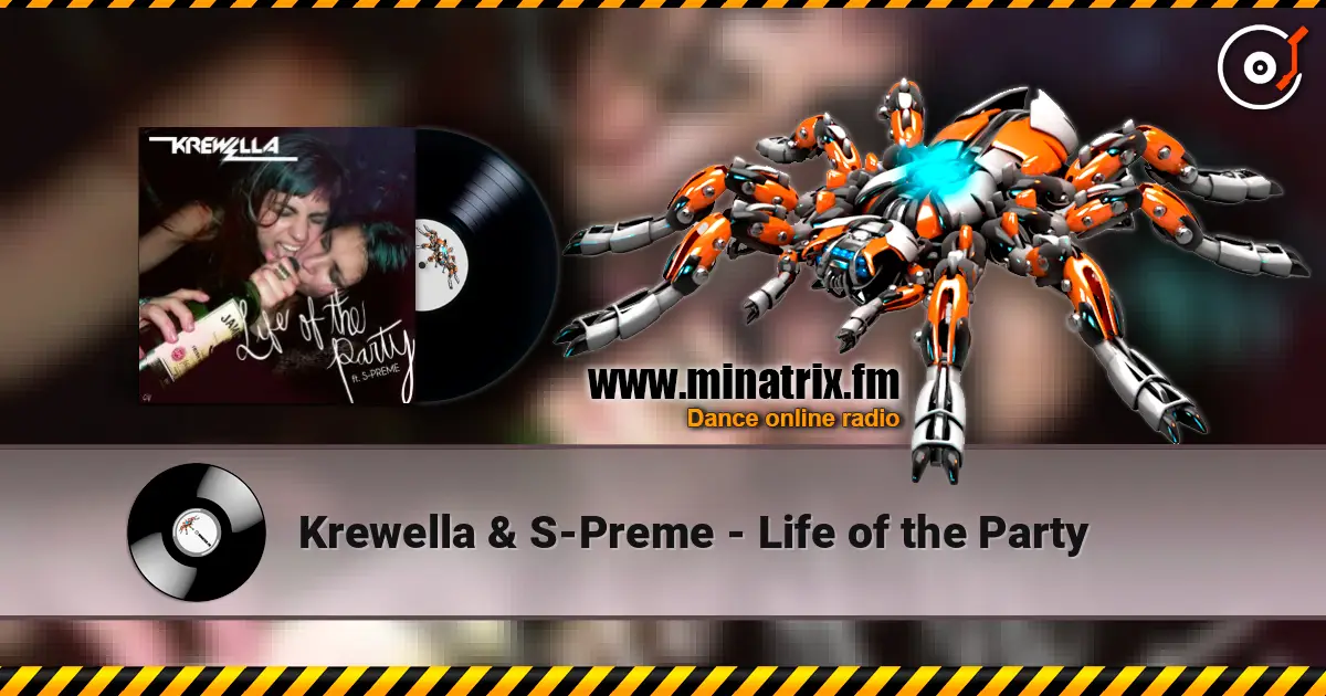 Krewella & S-Preme - Life of the Party 高品质在线收听 | Minatrix.FM