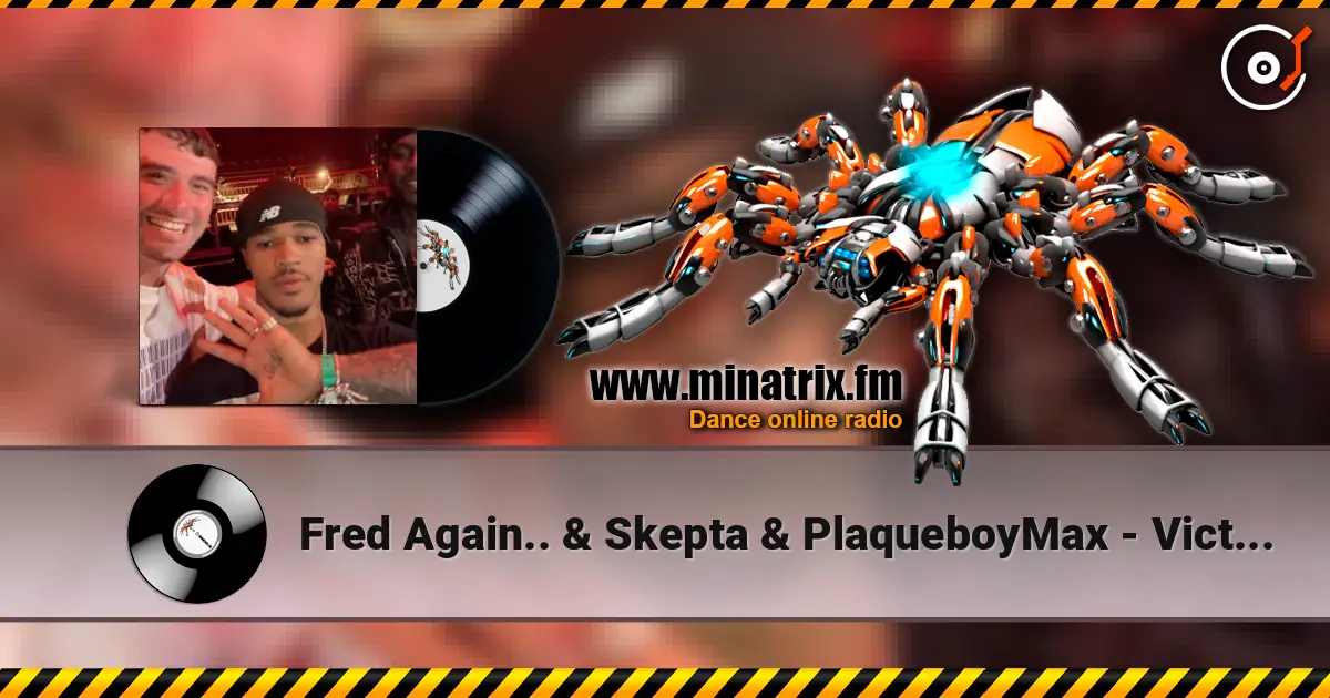 Fred Again.. & Skepta & PlaqueboyMax - Victory Lap (Gravagerz REMIX) 高品质在线收听 | Minatrix.FM