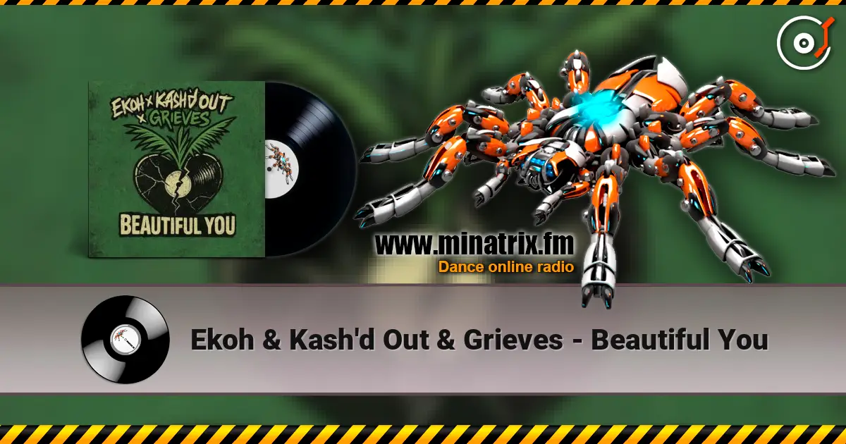 Ekoh & Kash'd Out & Grieves - Beautiful You 高品质在线收听 | Minatrix.FM