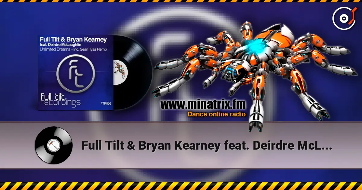 Full Tilt & Bryan Kearney feat. Deirdre McLaughlin - Unlimited Dreams (Sean Tyas Remix) 高品质在线收听 | Minatrix.FM