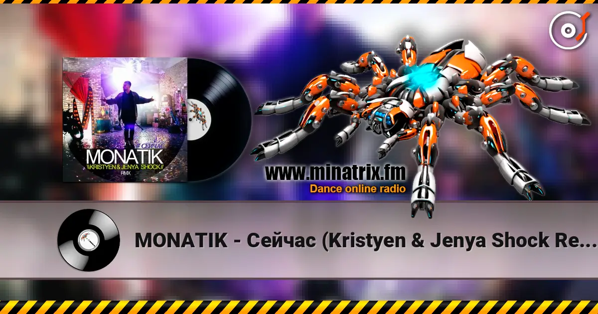 MONATIK - Сейчас (Kristyen & Jenya Shock Remix) 高品质在线收听 | Minatrix.FM