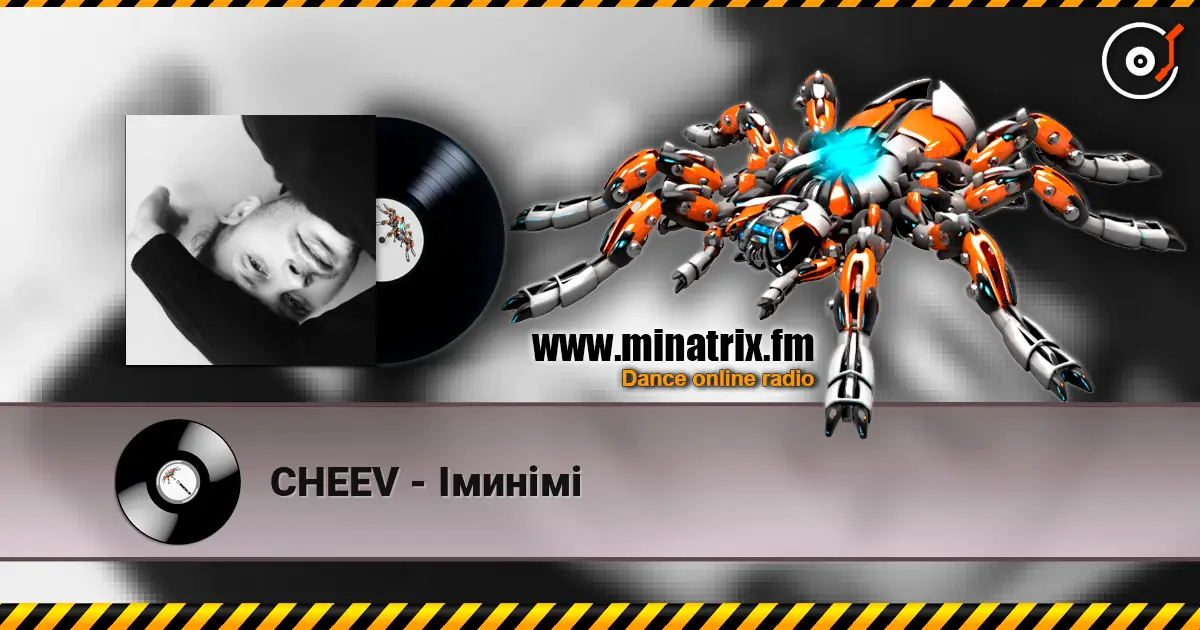 CHEEV - Іминімі 高品质在线收听 | Minatrix.FM