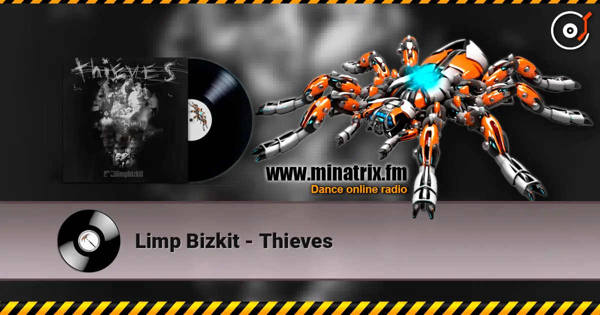 Limp Bizkit - Thieves 高品质在线收听 | Minatrix.FM