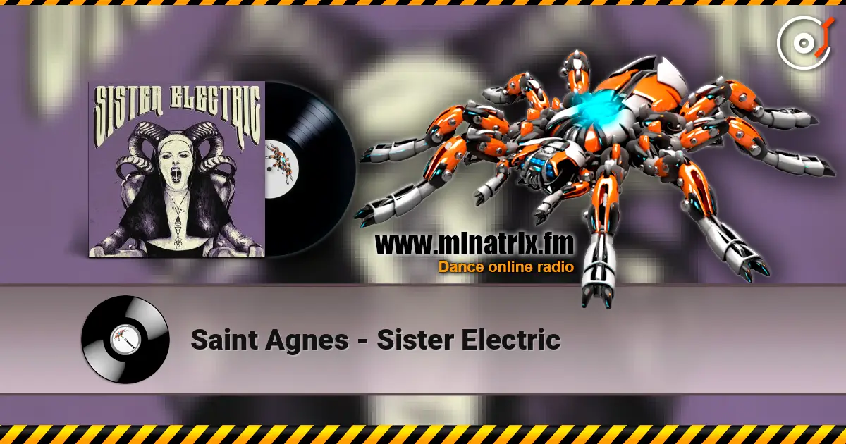 Saint Agnes - Sister Electric 高品质在线收听 | Minatrix.FM