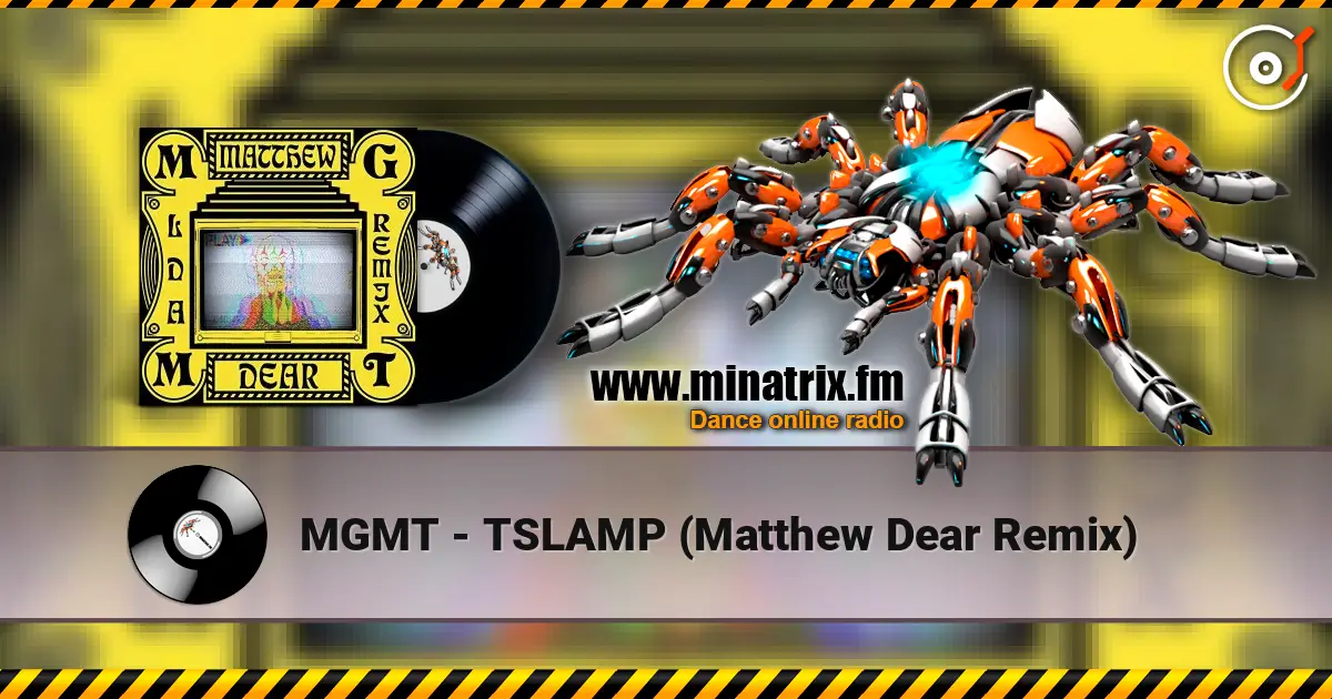 MGMT - TSLAMP (Matthew Dear Remix) 高品质在线收听 | Minatrix.FM