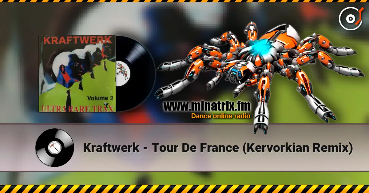 Kraftwerk - Tour De France (Kervorkian Remix) 高品质在线收听 | Minatrix.FM
