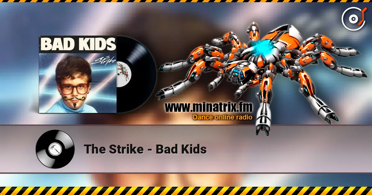 The Strike - Bad Kids 高品质在线收听 | Minatrix.FM