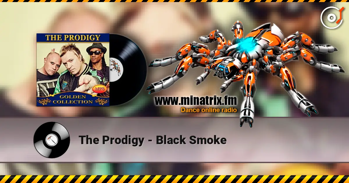 The Prodigy - Black Smoke 高品质在线收听 | Minatrix.FM