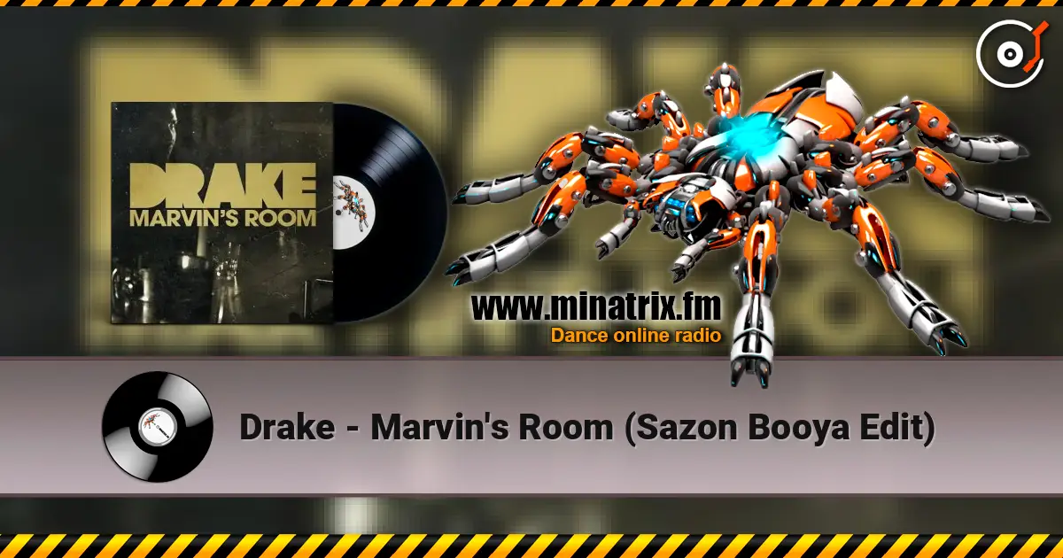 Drake - Marvin's Room (Sazon Booya Edit) 高品质在线收听 | Minatrix.FM