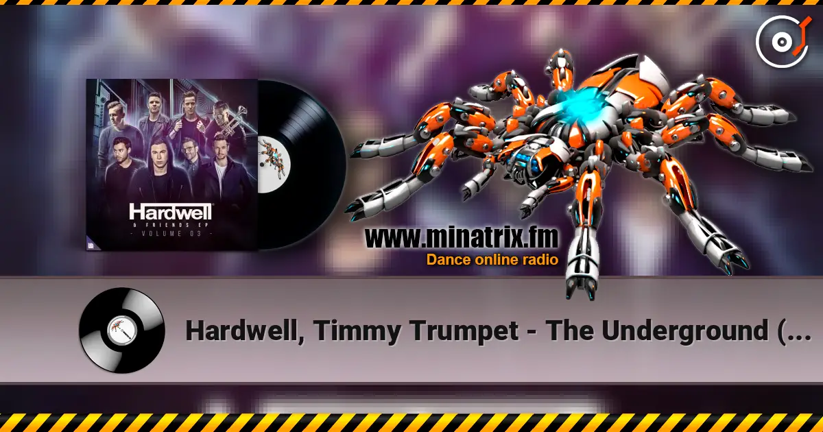 Hardwell, Timmy Trumpet - The Underground (Extended Mix) 高品质在线收听 | Minatrix.FM