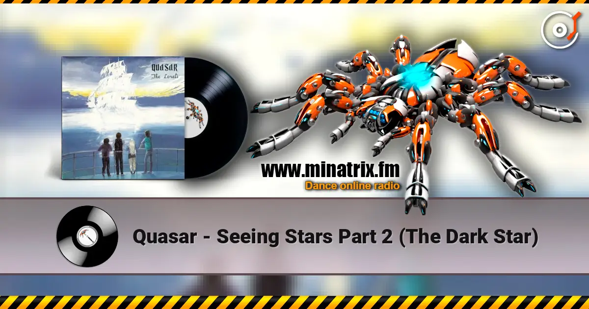 Quasar - Seeing Stars Part 2 (The Dark Star) 高品质在线收听 | Minatrix.FM