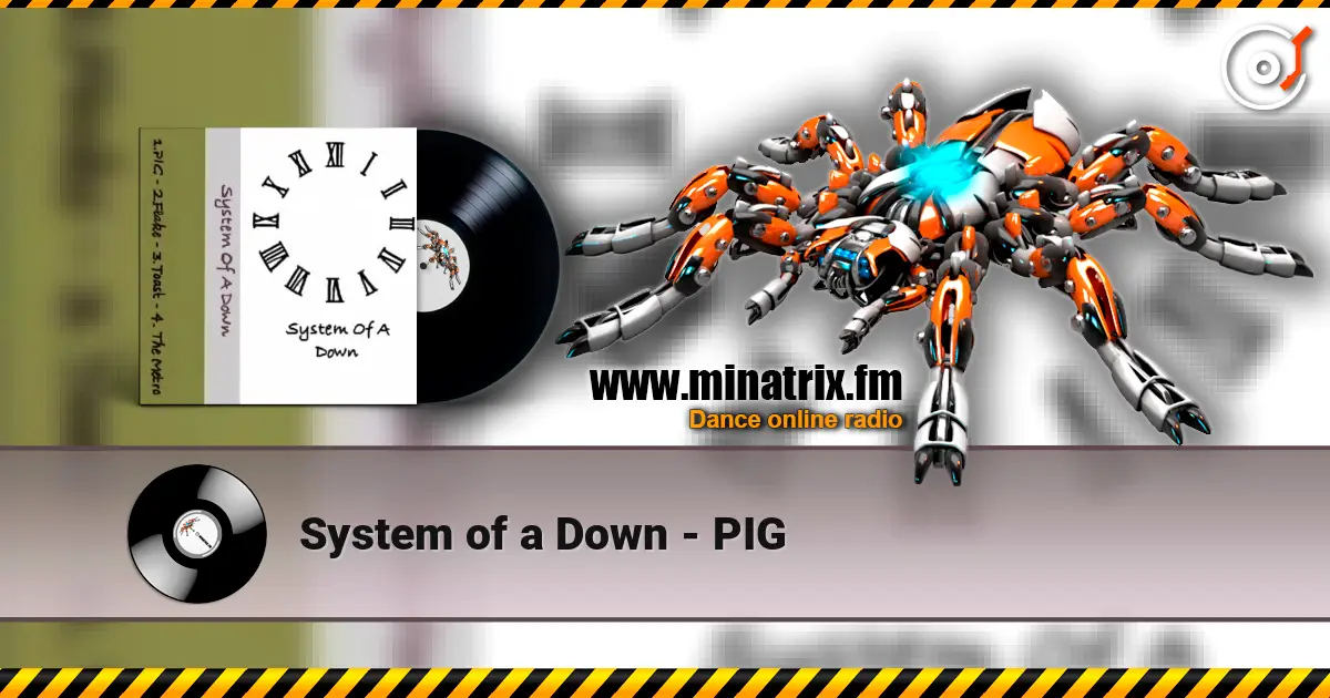 System of a Down - PIG 高品质在线收听 | Minatrix.FM