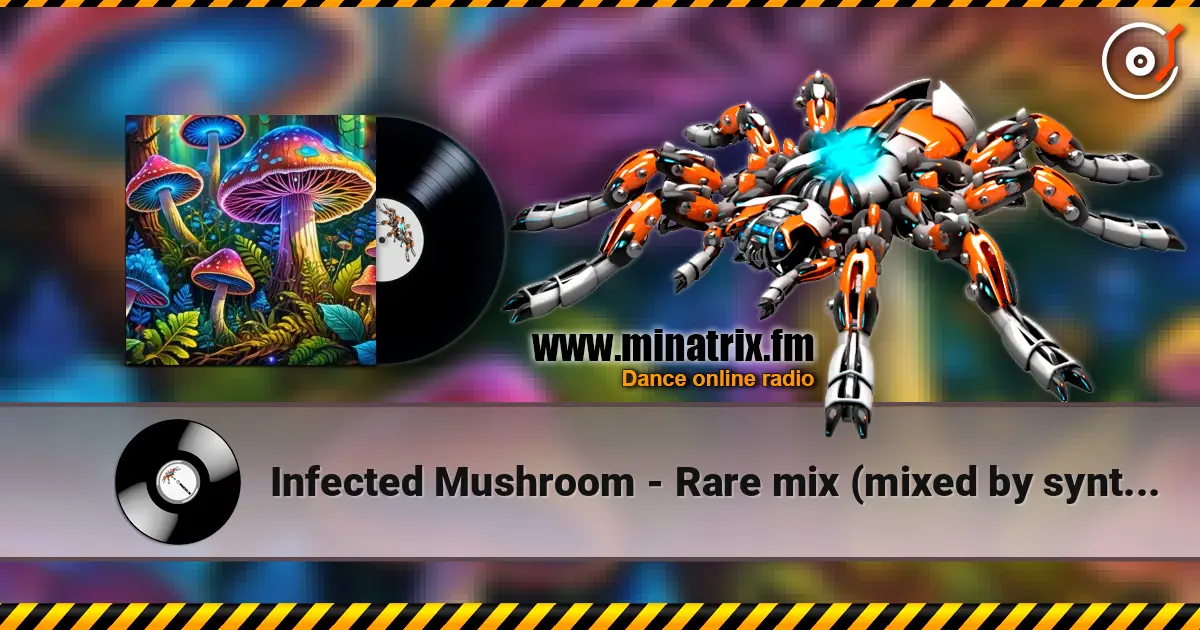 Infected Mushroom - Rare mix (mixed by syntes implants) 高品质在线收听 | Minatrix.FM
