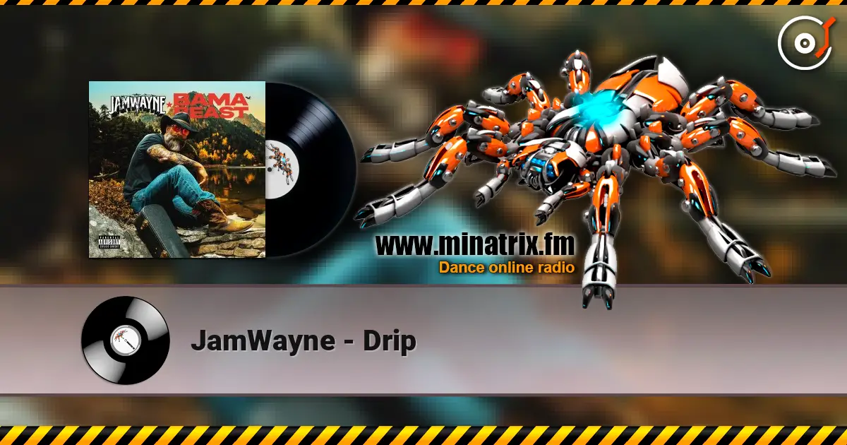 JamWayne - Drip 高品质在线收听 | Minatrix.FM