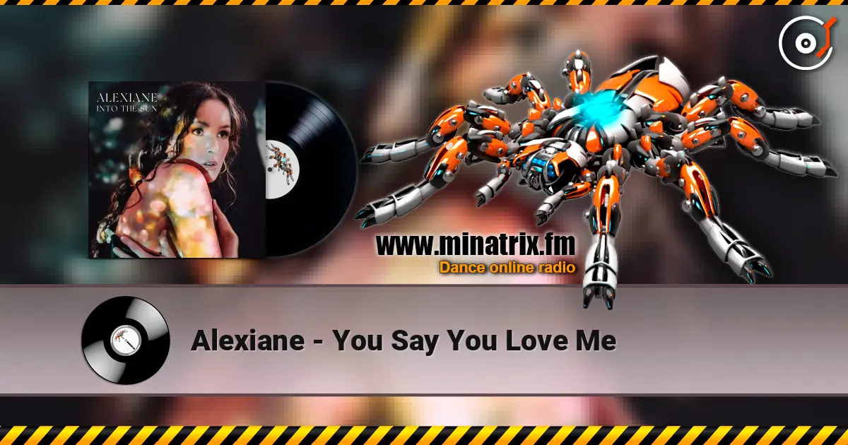 Alexiane - You Say You Love Me listen online in high quality | Minatrix.FM