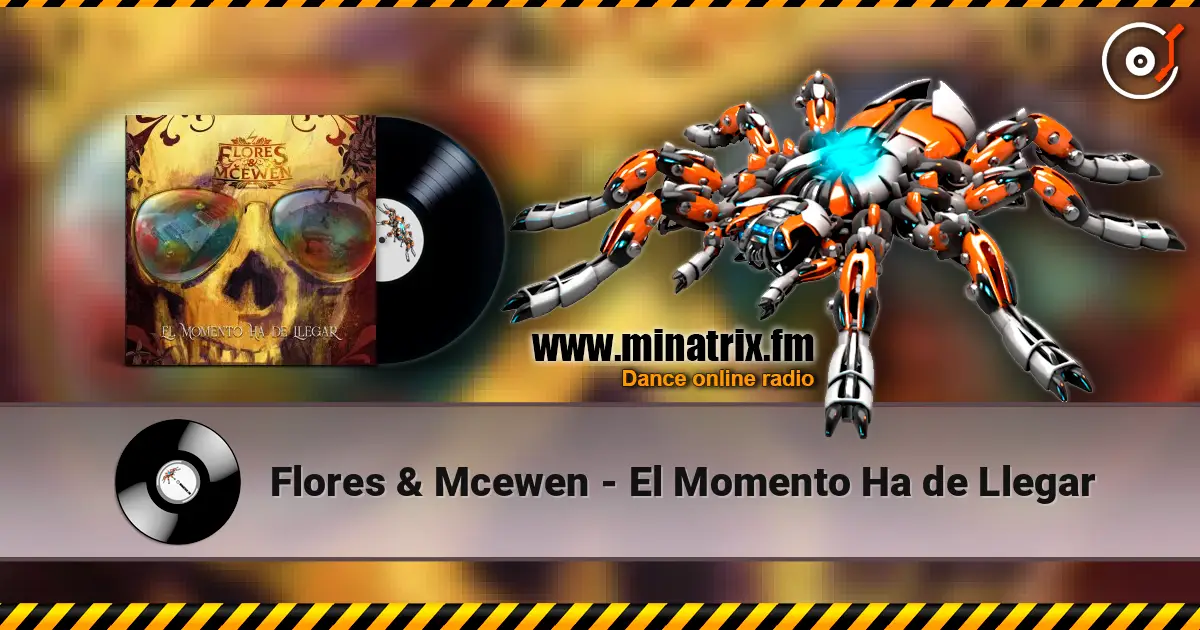 Flores & Mcewen - El Momento Ha de Llegar 高品质在线收听 | Minatrix.FM
