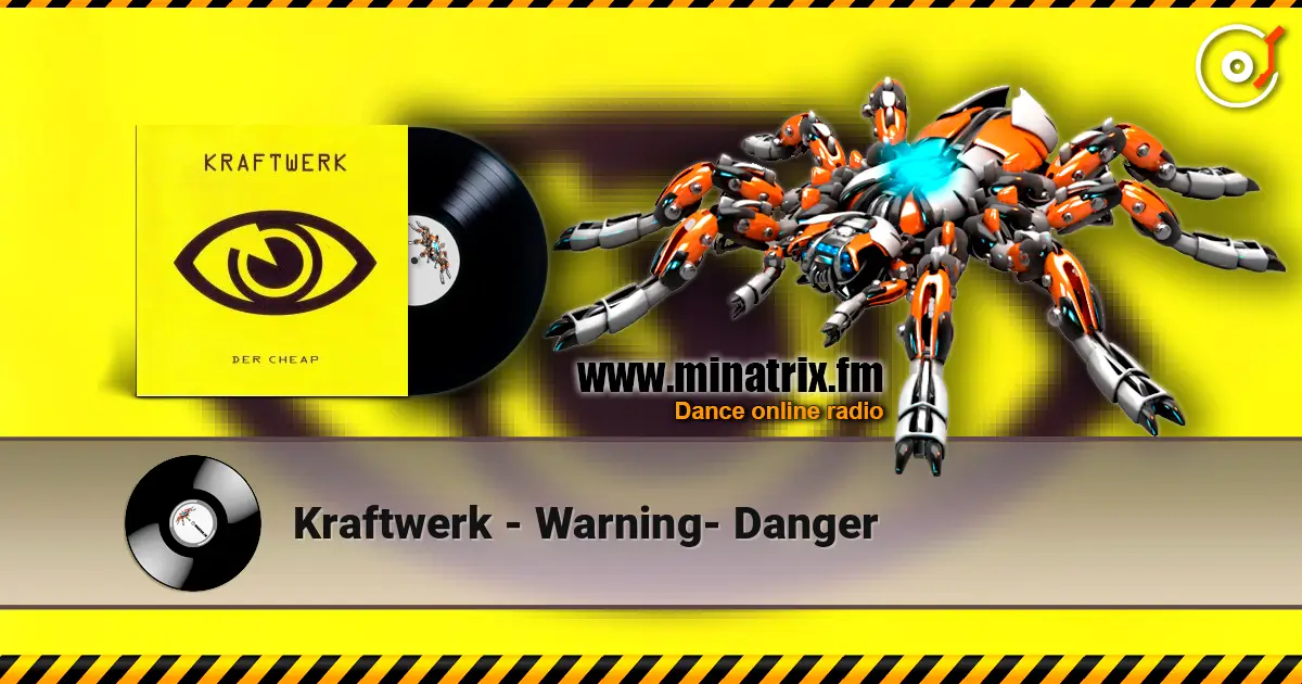 Kraftwerk - Warning- Danger 高品质在线收听 | Minatrix.FM