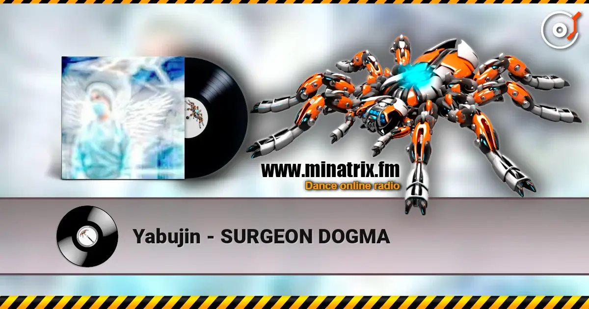 Yabujin - SURGEON DOGMA 高品质在线收听 | Minatrix.FM