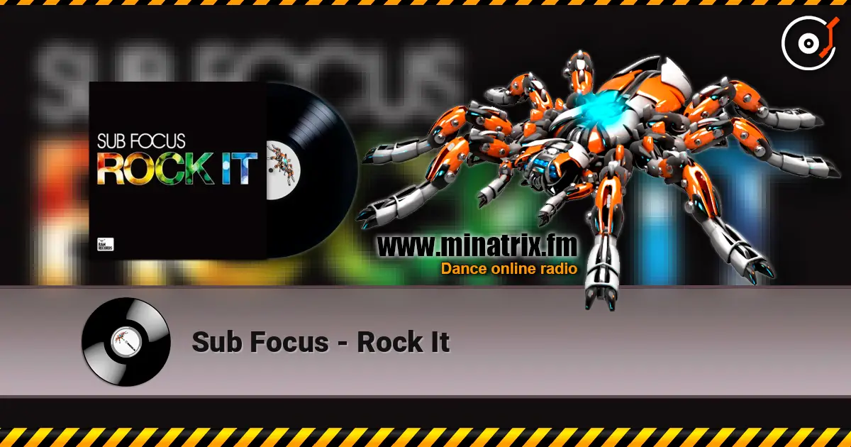 Sub Focus - Rock It 高品质在线收听 | Minatrix.FM