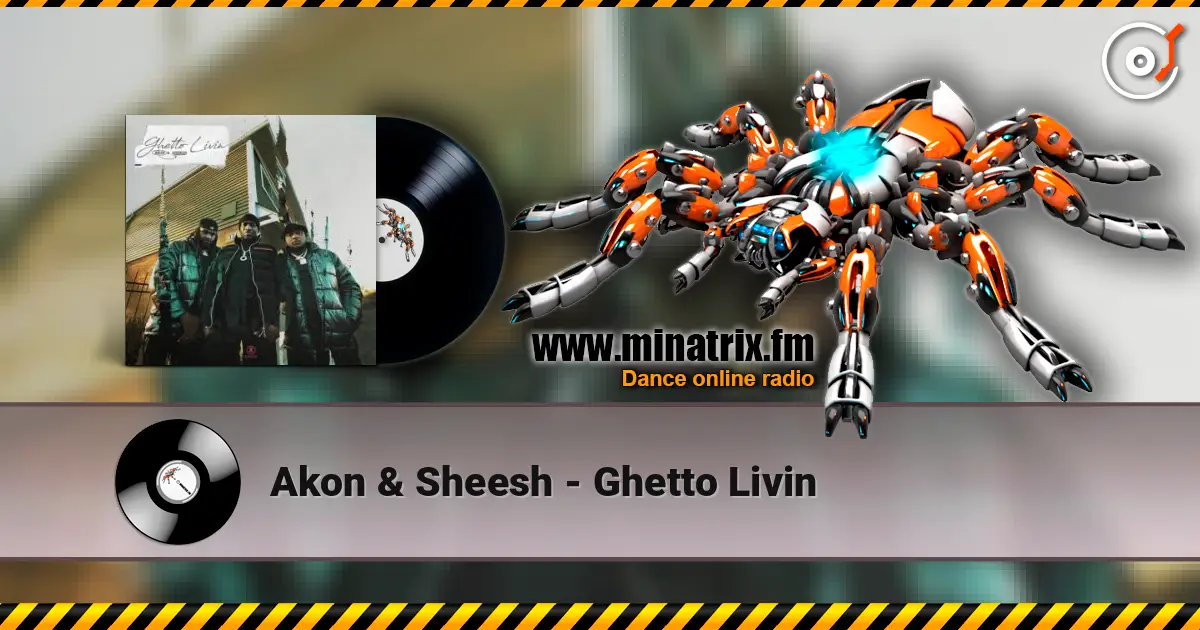 Akon & Sheesh - Ghetto Livin 高品质在线收听 | Minatrix.FM