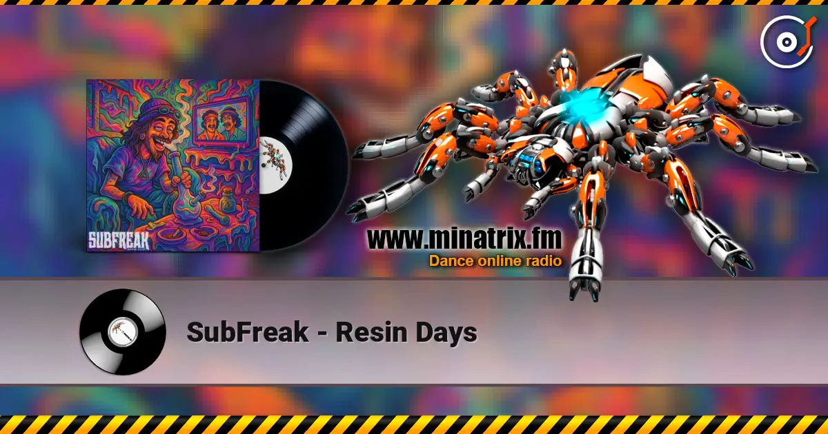 SubFreak - Resin Days 高品质在线收听 | Minatrix.FM