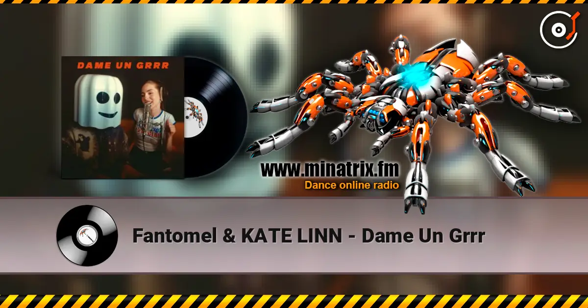 Fantomel & KATE LINN - Dame Un Grrr 高品质在线收听 | Minatrix.FM