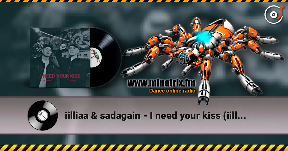 iilliaa & sadagain - I need your kiss (iilliaa version) listen online in high quality | Minatrix.FM