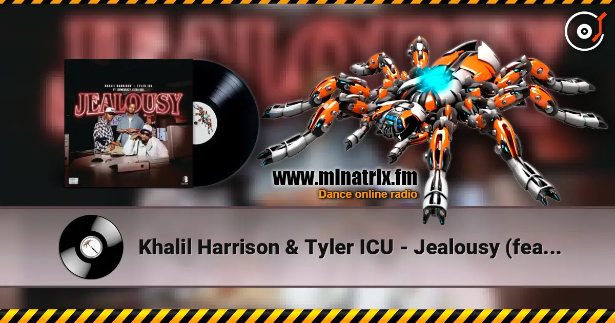 Khalil Harrison & Tyler ICU - Jealousy (feat. Leemckrazy & Ceeka RSA) 高品质在线收听 | Minatrix.FM