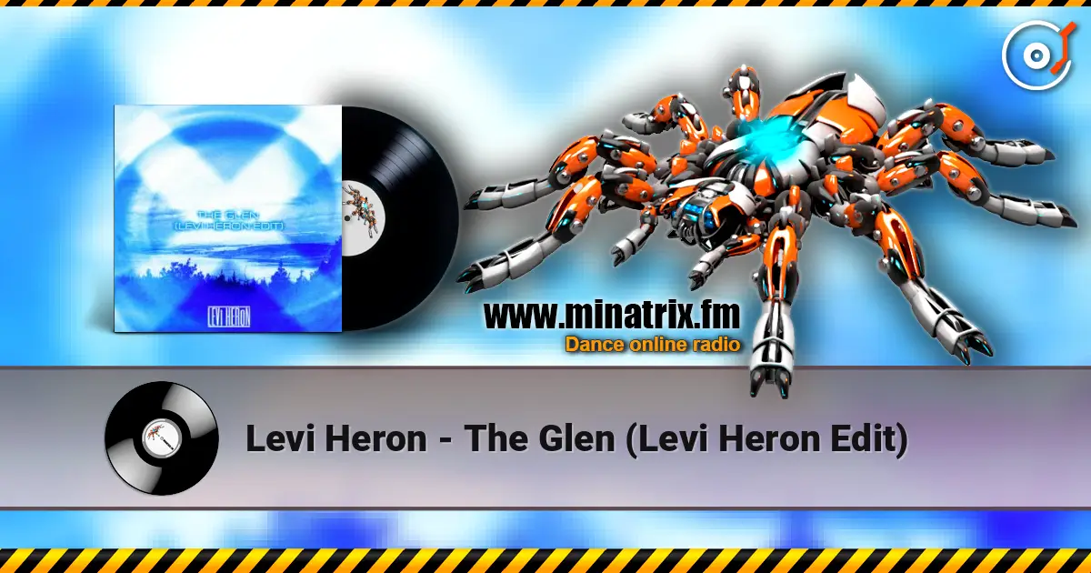 Levi Heron - The Glen (Levi Heron Edit) 高品质在线收听 | Minatrix.FM