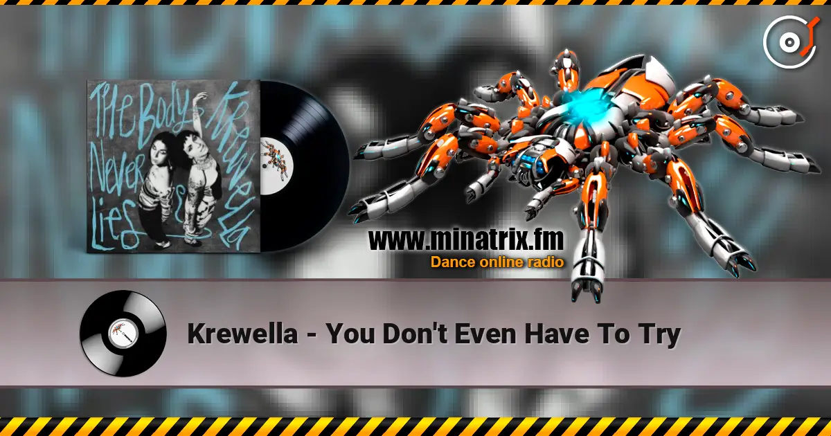 Krewella - You Don't Even Have To Try 高品质在线收听 | Minatrix.FM