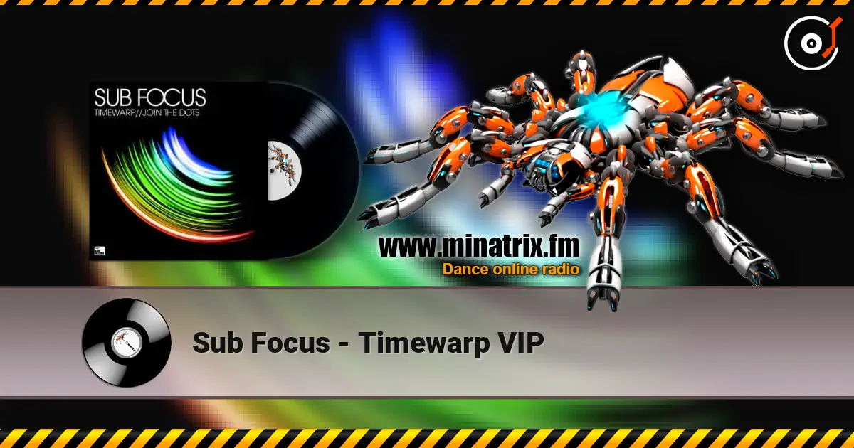 Sub Focus - Timewarp VIP 高品质在线收听 | Minatrix.FM